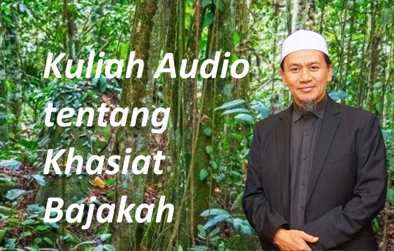 Kuliah Audio Tuan Haji tentang Kapsul Bajakah