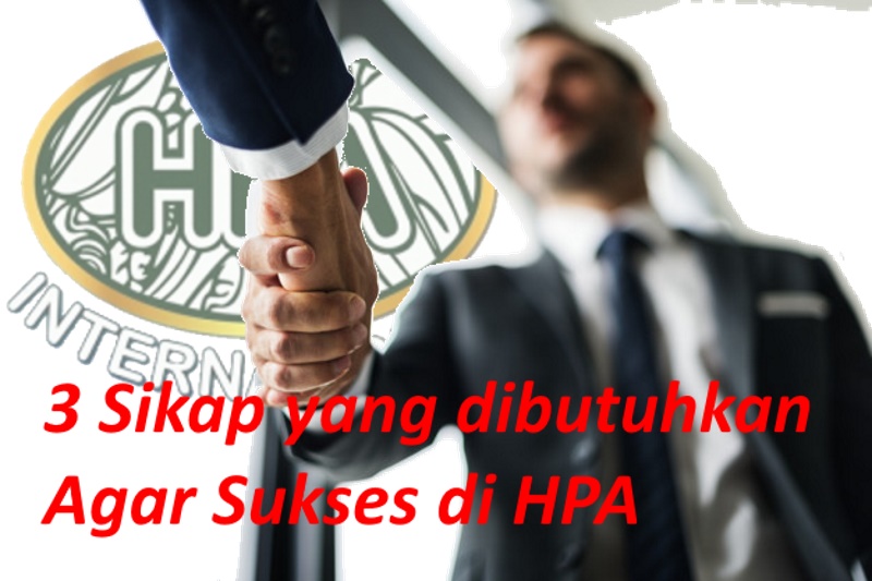 3 Sikap yang dibutuhkan Agar Sukses di HPA