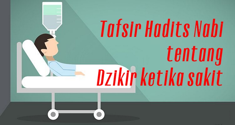 Tafsir Hadits tentang Dzikir ketika Sakit