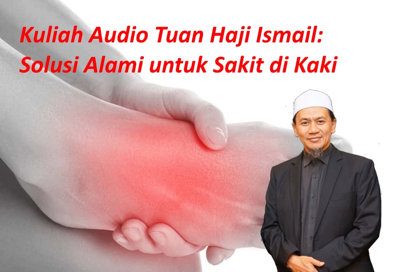 Kuliah Tuan Haji tentang Kaki yang sakit