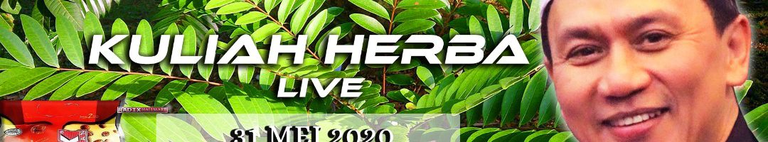 Kuliah Herba Tuan Haji - 31 Mei 2020 - Tongkat Ali/Pasak Bumi