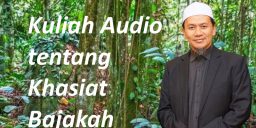 Kuliah Audio Tuan Haji tentang Kapsul Bajakah