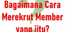 Cara Merekrut Member yang Jitu