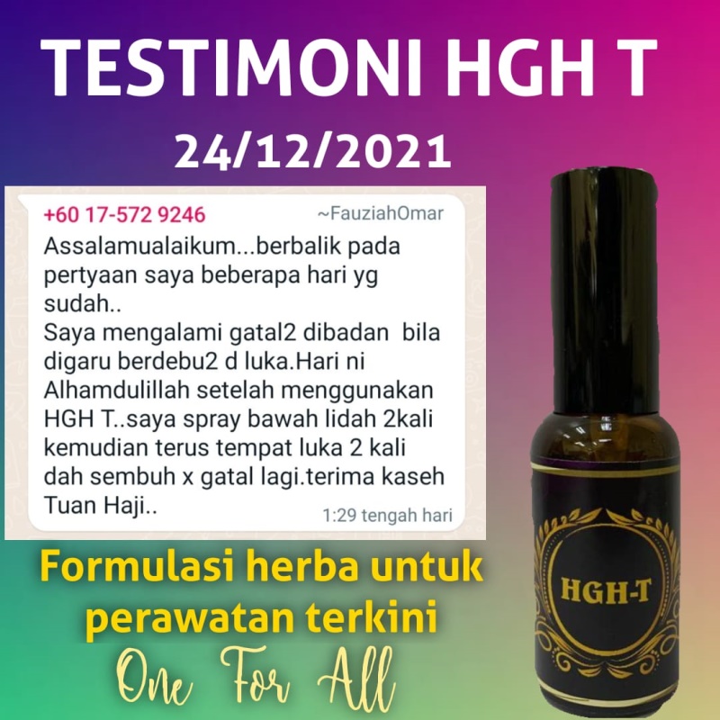 Assalamualaikum...berbalik pada pertyaan saya beberapa hari yg sudah.. Saya mengalami gatal2 dibadan bila digaru berdebu2 d luka.Hari ni Alhamdulillah setelah menggunakan HGH T..saya spray bawah lidah 2kali kemudian terus tempat luka 2 kali dah sembuh x gatal lagi.terima kaseh Tuan Haji.. <em>(Fauziah Hamzah)</em>