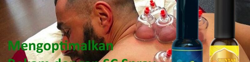 Mengoptimalkan Bekam dengan SC Spray dan Minyak Booster Alami