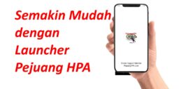 Semakin Mudah dengan Launcher Pejuang HPA