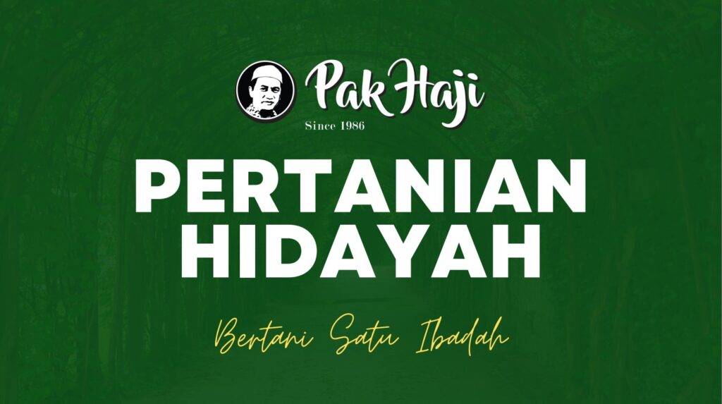 Pertanian Hidayah - Bertani Satu Ibadah